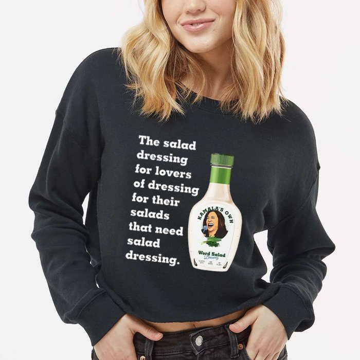 Harris Word Salad KamalaS Own Word Salad Dressing Humor Cropped Pullover Crew
