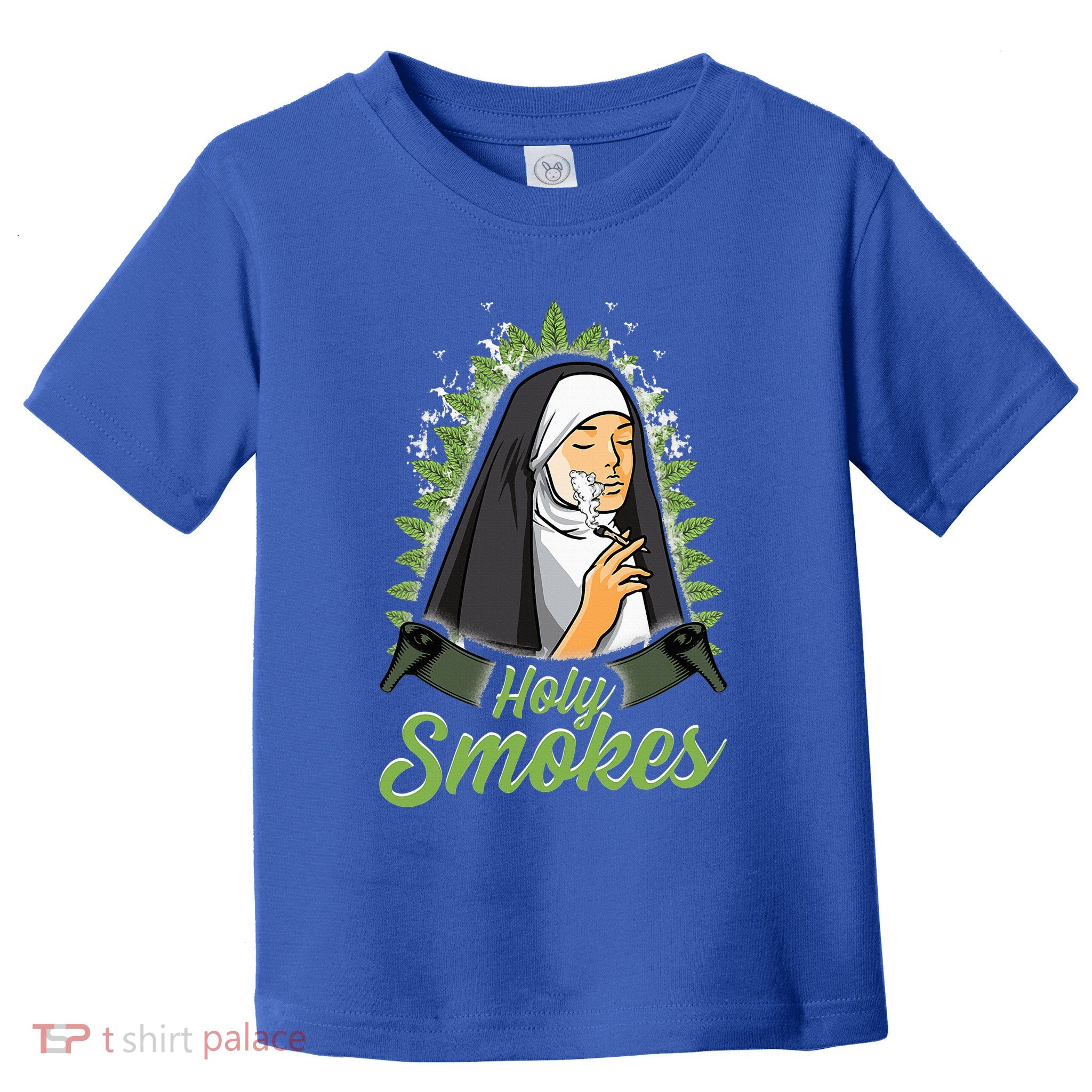 Holy Weed Smokes Funny Nun Toddler T-Shirt