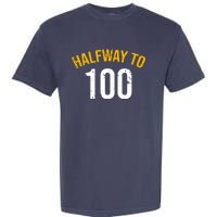 Half Way To 100, Funny 50th Birthday Joke Garment-Dyed Heavyweight T-Shirt