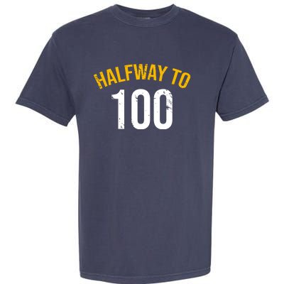 Half Way To 100, Funny 50th Birthday Joke Garment-Dyed Heavyweight T-Shirt