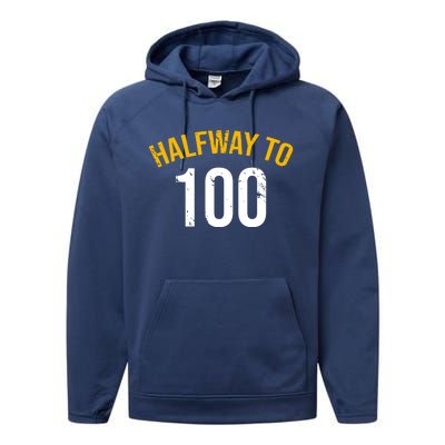 Half Way To 100, Funny 50th Birthday Joke Performance Fleece Hoodie