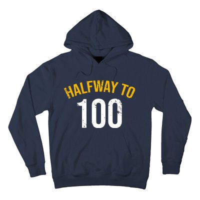 Half Way To 100, Funny 50th Birthday Joke Hoodie