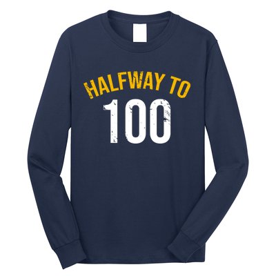 Half Way To 100, Funny 50th Birthday Joke Long Sleeve Shirt