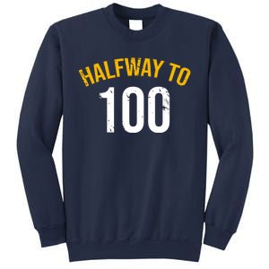 Half Way To 100, Funny 50th Birthday Joke Sweatshirt