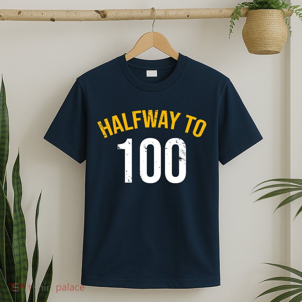 Half Way To 100, Funny 50th Birthday Joke T-Shirt