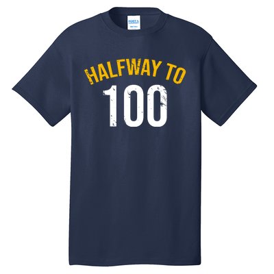 Half Way To 100, Funny 50th Birthday Joke Tall T-Shirt