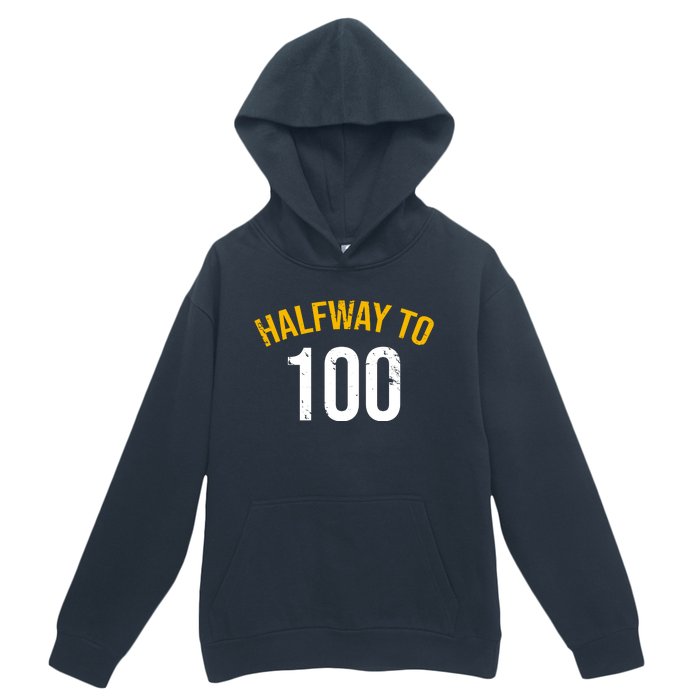 Half Way To 100, Funny 50th Birthday Joke Urban Pullover Hoodie