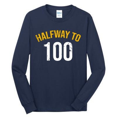 Half Way To 100, Funny 50th Birthday Joke Tall Long Sleeve T-Shirt