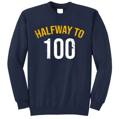 Half Way To 100, Funny 50th Birthday Joke Tall Sweatshirt