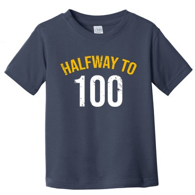 Half Way To 100, Funny 50th Birthday Joke Toddler T-Shirt
