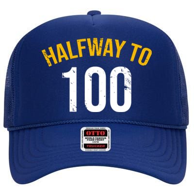 Half Way To 100, Funny 50th Birthday Joke High Crown Mesh Back Trucker Hat