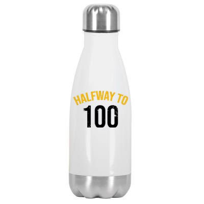 Half Way To 100, Funny 50th Birthday Joke Stainless Steel Insulated Water Bottle