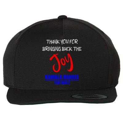 Harris Walz Thank You For Bringing Back The Joy Political Wool Snapback Cap