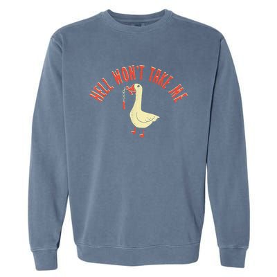 Hell Wont Take Me Funny Duck Garment-Dyed Sweatshirt