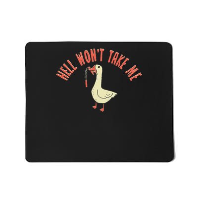 Hell Won't Take Me Funny Duck Mousepad
