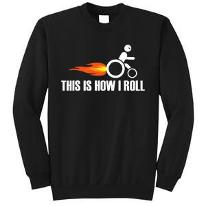 Handicap Wheelchair This Is How I Roll Sweatshirt