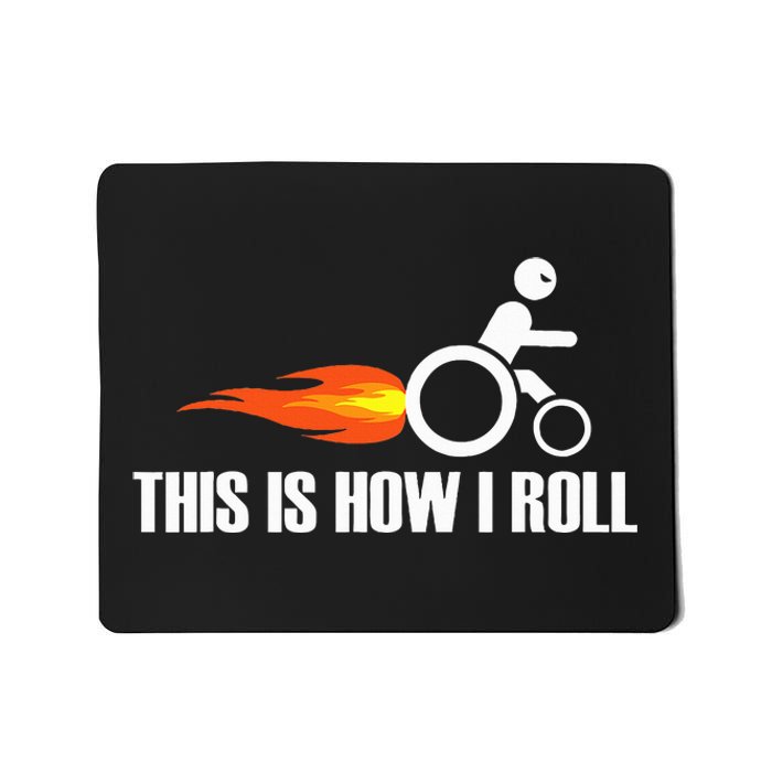 Handicap Wheelchair This Is How I Roll Mousepad