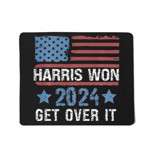 Harris Won The 2024 Elections Harris Won Get Over It Mousepad