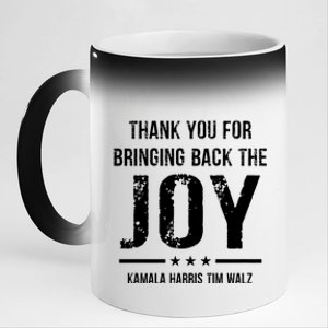 Harris Walz T Thank You For Bringing Back The Joy Political 11oz Black Color Changing Mug