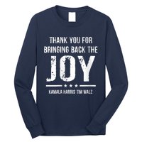 Harris Walz T Thank You For Bringing Back The Joy Political Long Sleeve Shirt