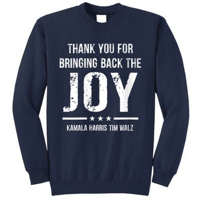 Harris Walz T Thank You For Bringing Back The Joy Political Tall Sweatshirt