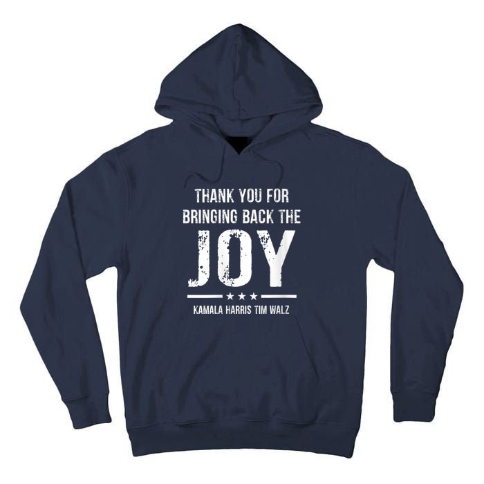 Harris Walz T Thank You For Bringing Back The Joy Political Tall Hoodie