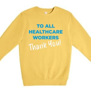 Healthcare Workers Thank You! Nurses & Doctors Support Premium Crewneck Sweatshirt