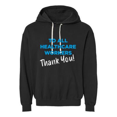 Healthcare Workers Thank You! Nurses & Doctors Support Garment-Dyed Fleece Hoodie