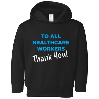 Healthcare Workers Thank You! Nurses & Doctors Support Toddler Hoodie