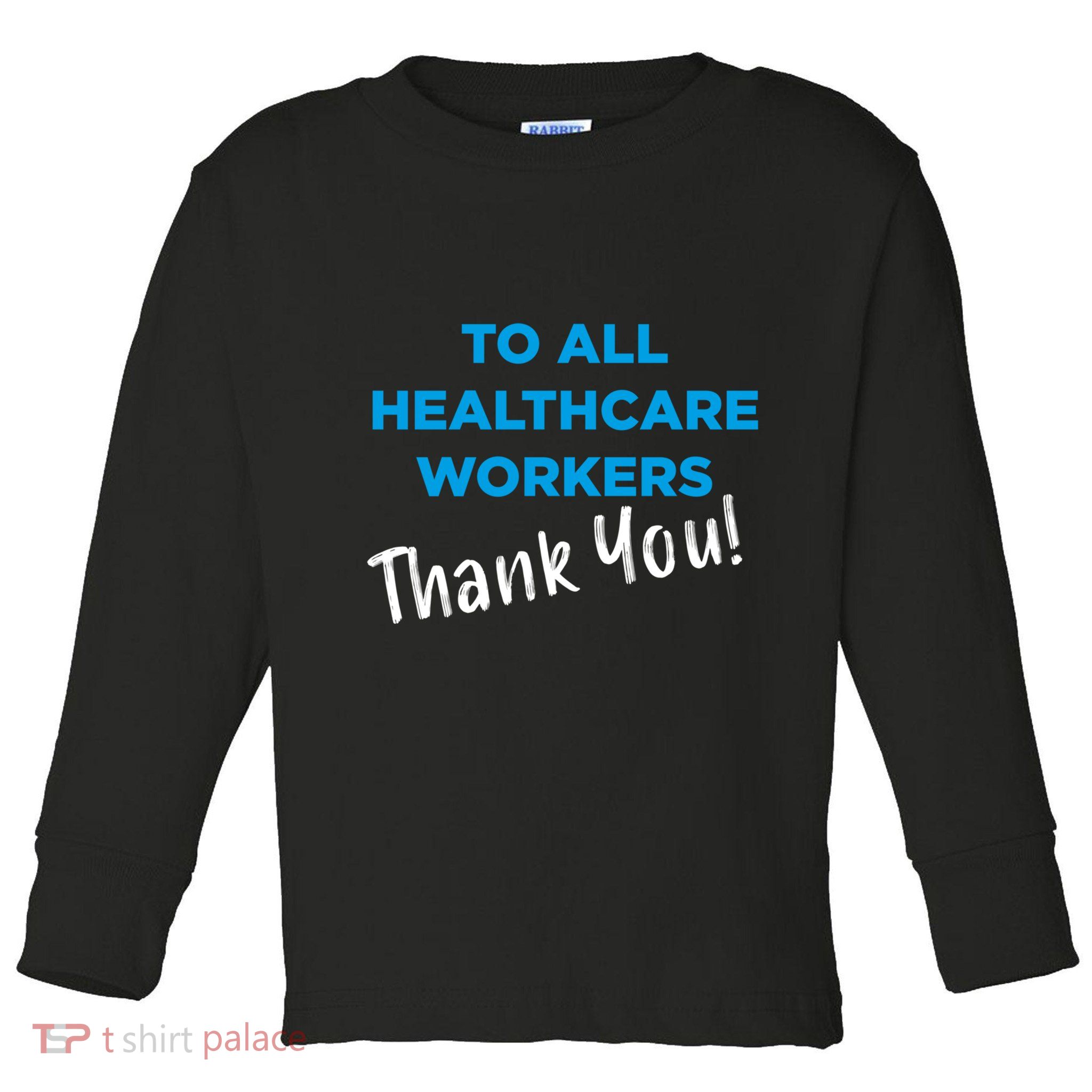 Healthcare Workers Thank You! Nurses & Doctors Support Toddler Long Sleeve Shirt