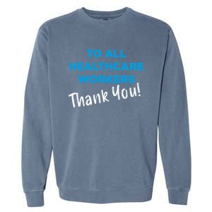 Healthcare Workers Thank You! Nurses & Doctors Support Garment-Dyed Sweatshirt