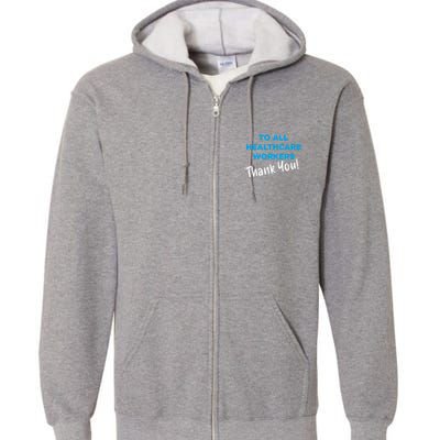 Healthcare Workers Thank You! Nurses & Doctors Support Full Zip Hoodie