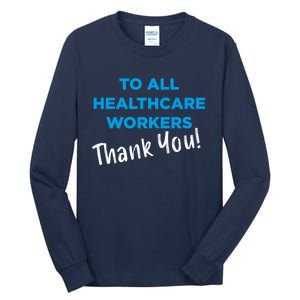 Healthcare Workers Thank You! Nurses & Doctors Support Tall Long Sleeve T-Shirt