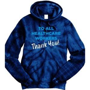 Healthcare Workers Thank You! Nurses & Doctors Support Tie Dye Hoodie