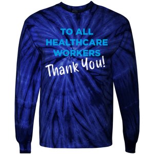 Healthcare Workers Thank You! Nurses & Doctors Support Tie-Dye Long Sleeve Shirt