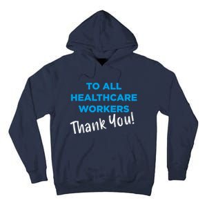 Healthcare Workers Thank You! Nurses & Doctors Support Tall Hoodie