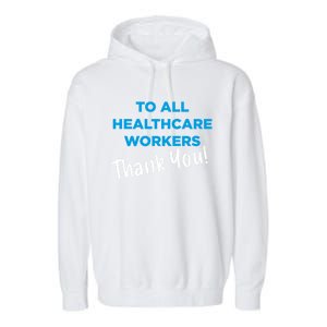 Healthcare Workers Thank You! Nurses & Doctors Support Garment-Dyed Fleece Hoodie