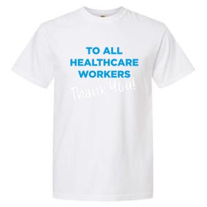 Healthcare Workers Thank You! Nurses & Doctors Support Garment-Dyed Heavyweight T-Shirt