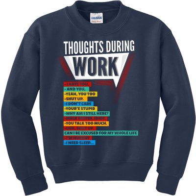 Hate Work Thoughts During Work Coworkers Work Shift Kids Sweatshirt