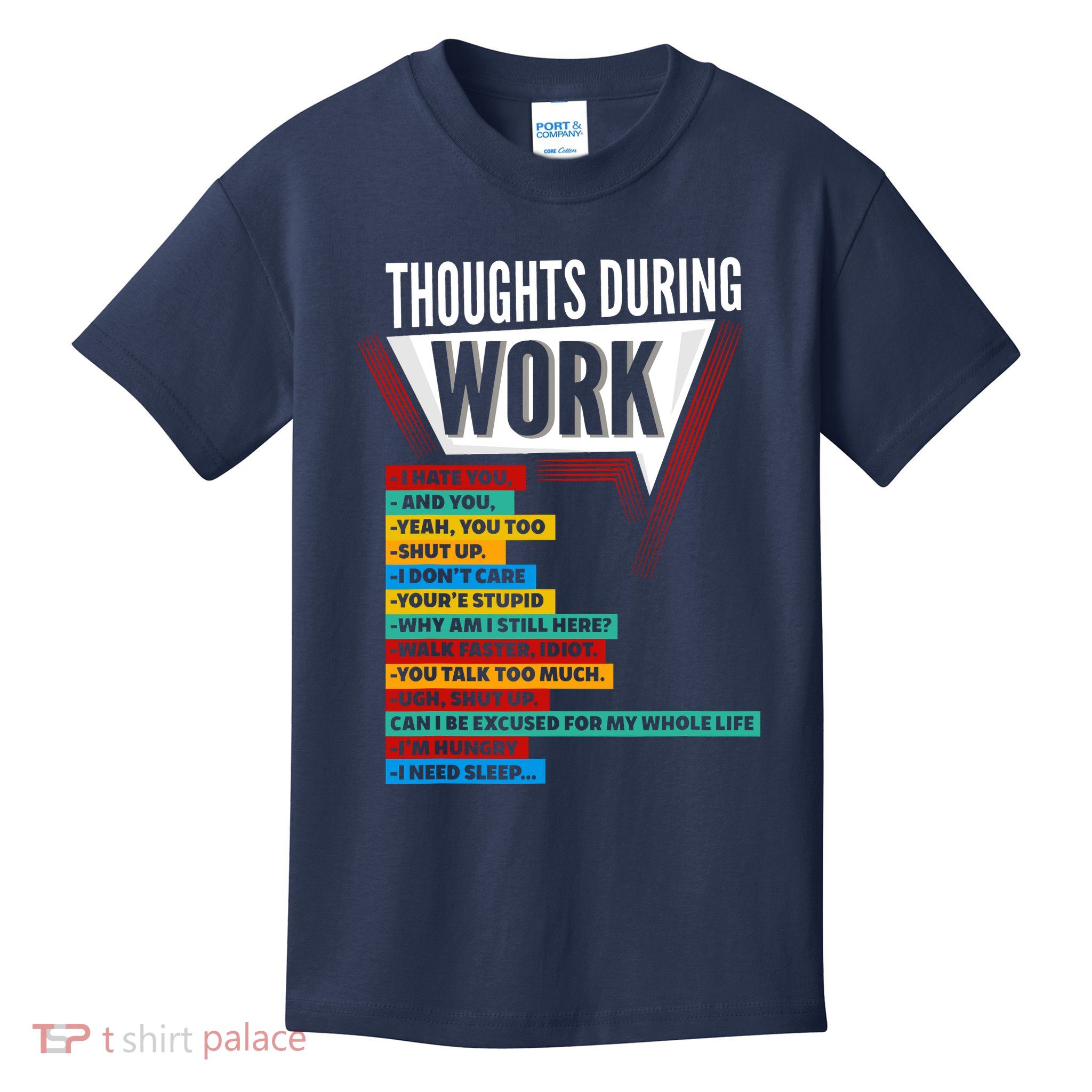 Hate Work Thoughts During Work Coworkers Work Shift Kids T-Shirt