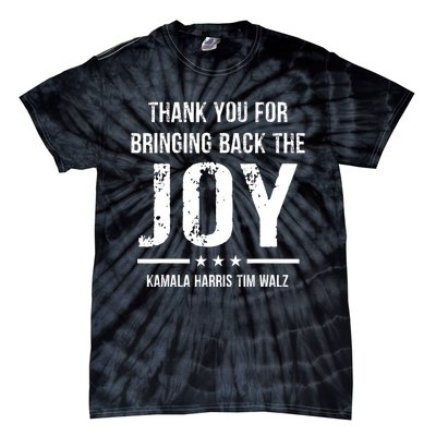 Harris Walz T Thank You For Bringing Back The Joy Political Tie-Dye T-Shirt