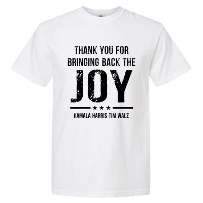 Harris Walz T Thank You For Bringing Back The Joy Political Garment-Dyed Heavyweight T-Shirt