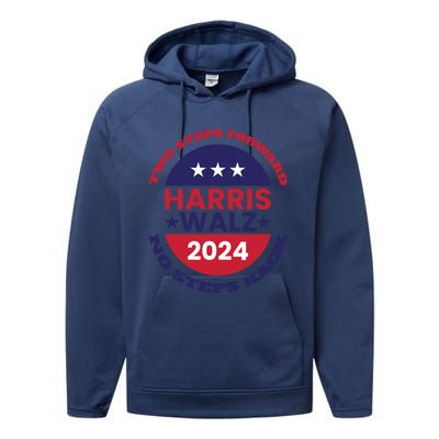 Harris Walz Two Steps Forward No Steps Back Gift Performance Fleece Hoodie