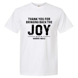 Harris Waltz Thank You For Bringing Back The Joy Garment-Dyed Heavyweight T-Shirt