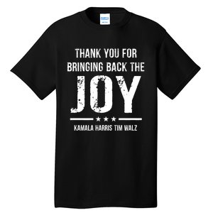 Harris Walz T Thank You For Bringing Back The Joy Political Tall T-Shirt