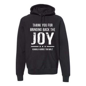 Harris Walz T Thank You For Bringing Back The Joy Political Premium Hoodie