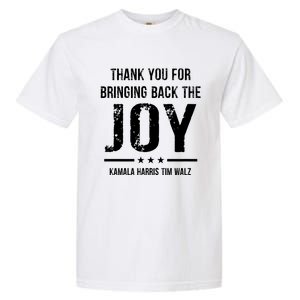 Harris Walz T Thank You For Bringing Back The Joy Political Garment-Dyed Heavyweight T-Shirt