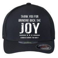 Harris Walz T Thank You For Bringing Back The Joy Political Flexfit Unipanel Trucker Cap