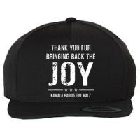 Harris Walz T Thank You For Bringing Back The Joy Political Wool Snapback Cap