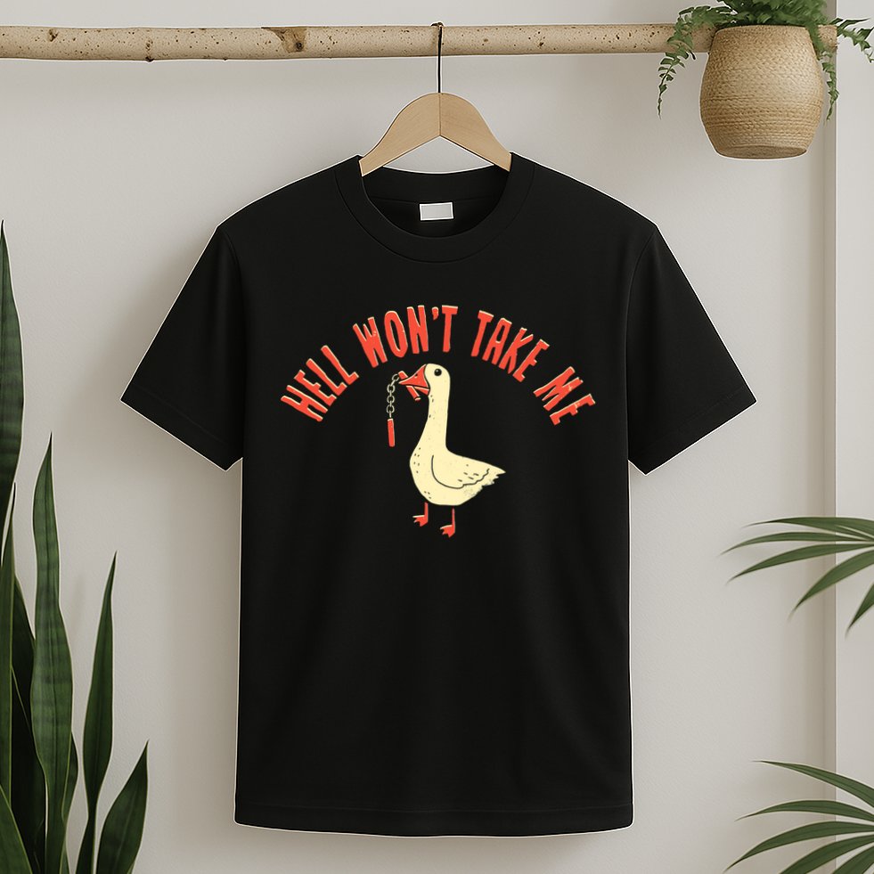 Hell Wont Take Me Funny Duck T-Shirt